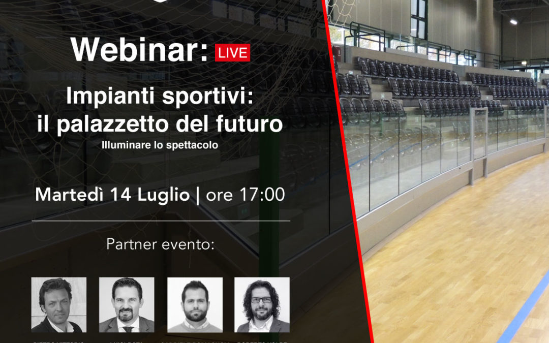 Webinar Impianti sportivi: il Palazzetto del futuro – Luglio 2020